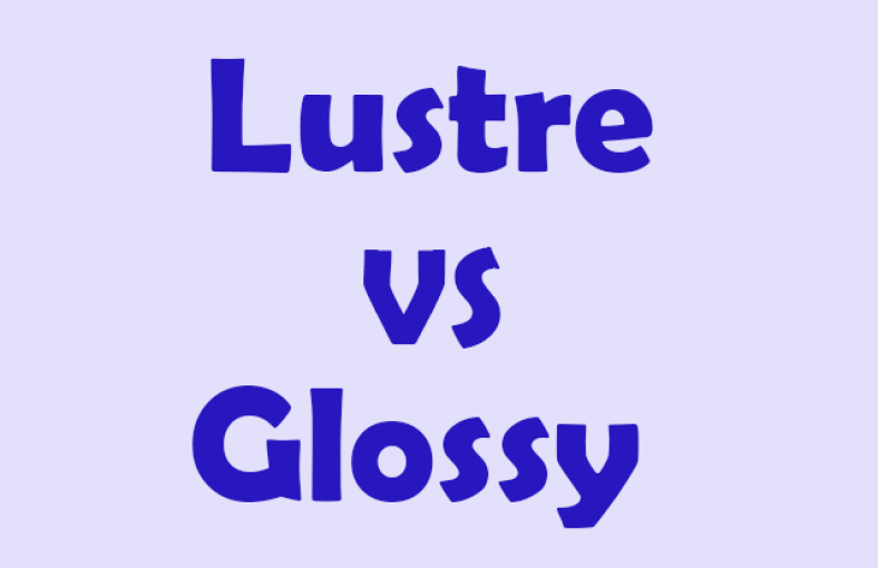 Lustre vs Glossy